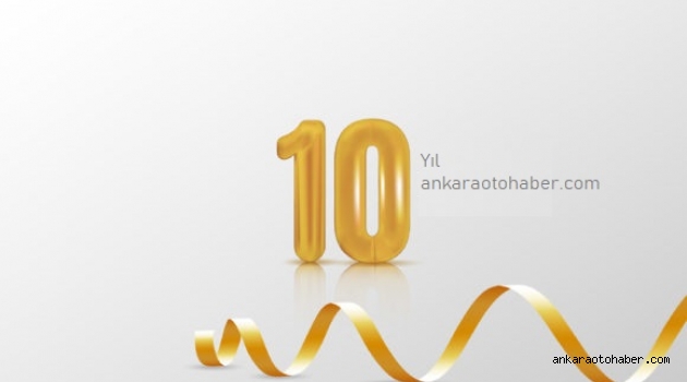 Ankaraotohaber.com 10 Yaşında