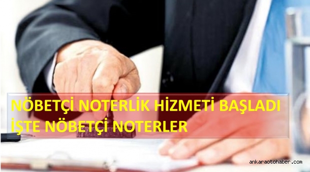 NÖBETÇİ NOTERLİK UYGULAMASI BAŞLADI